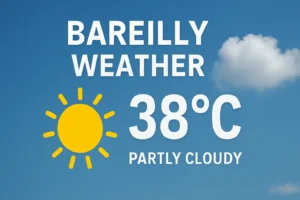 Bareilly Weather Update